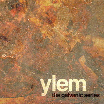 ylem - the galvanic series